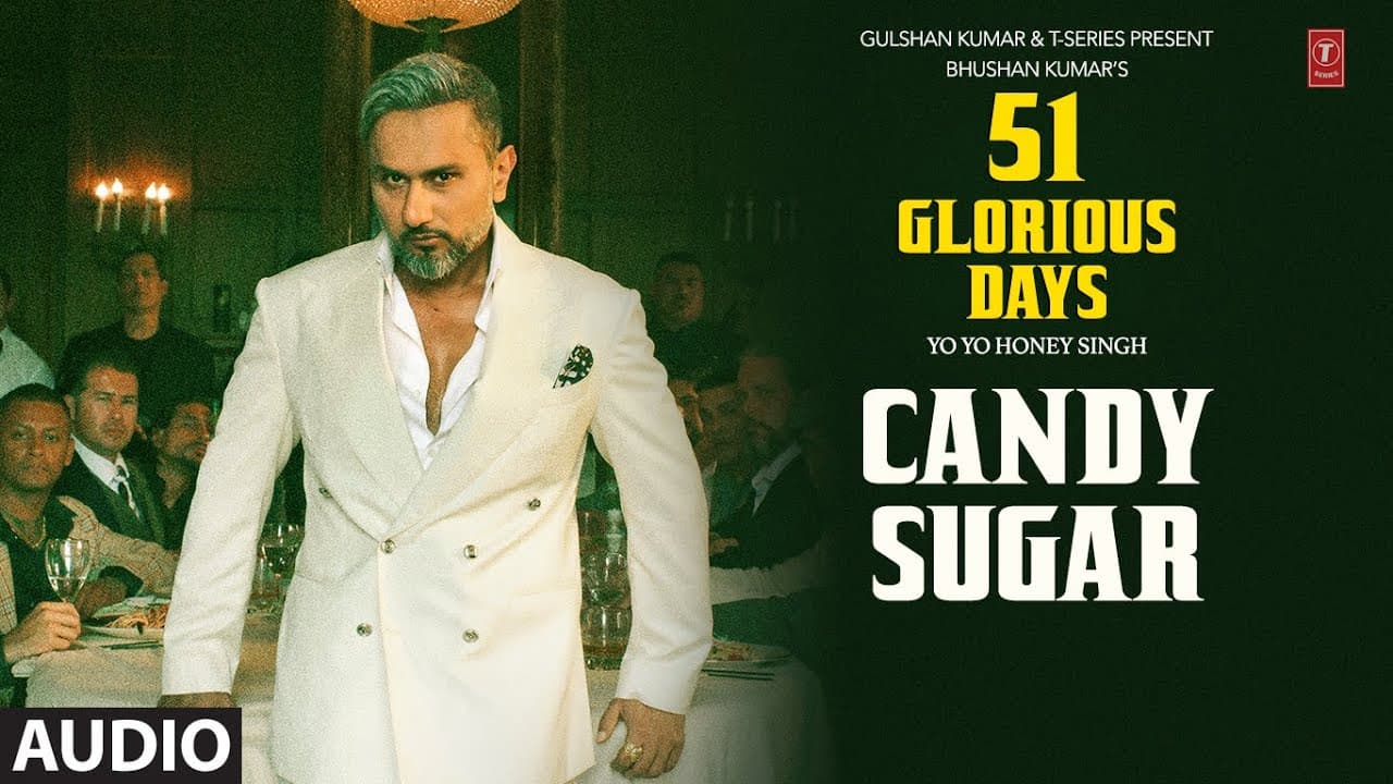 CANDY SUGAR (Audio): YO YO HONEY SINGH | 51 GLORIOUS DAYS