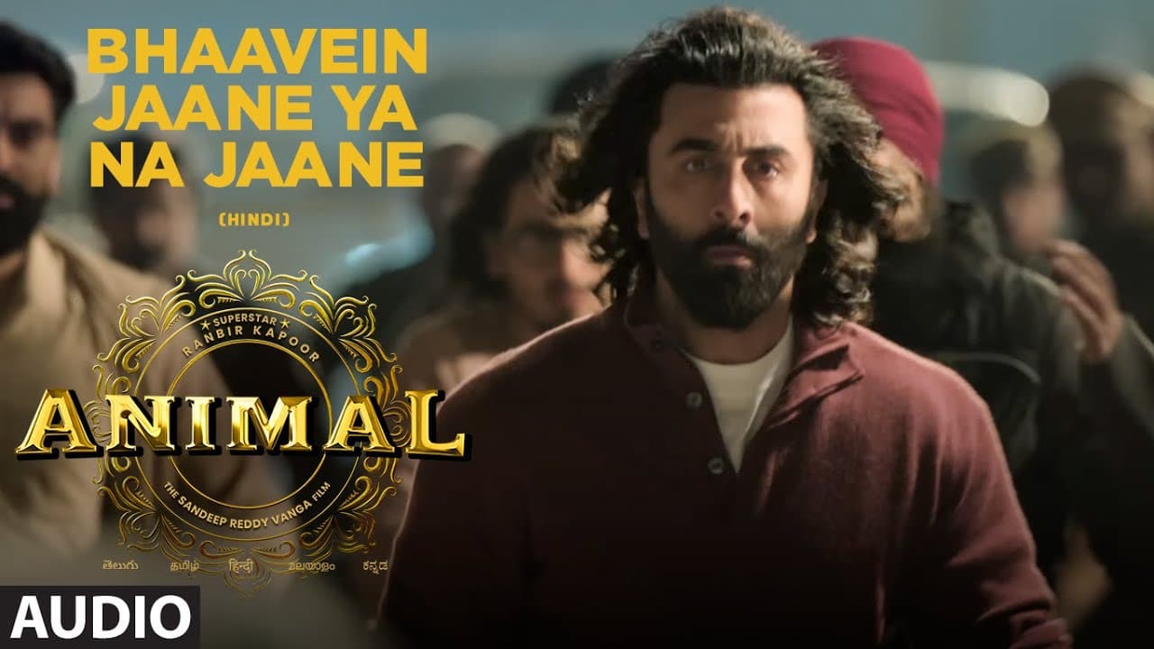 ANIMAL: Bhaavein Jaane Ya Na Jaane (Audio) | Ranbir K,Anil K,Shakti K|Bhupinder|Sandeep|Bhushan K