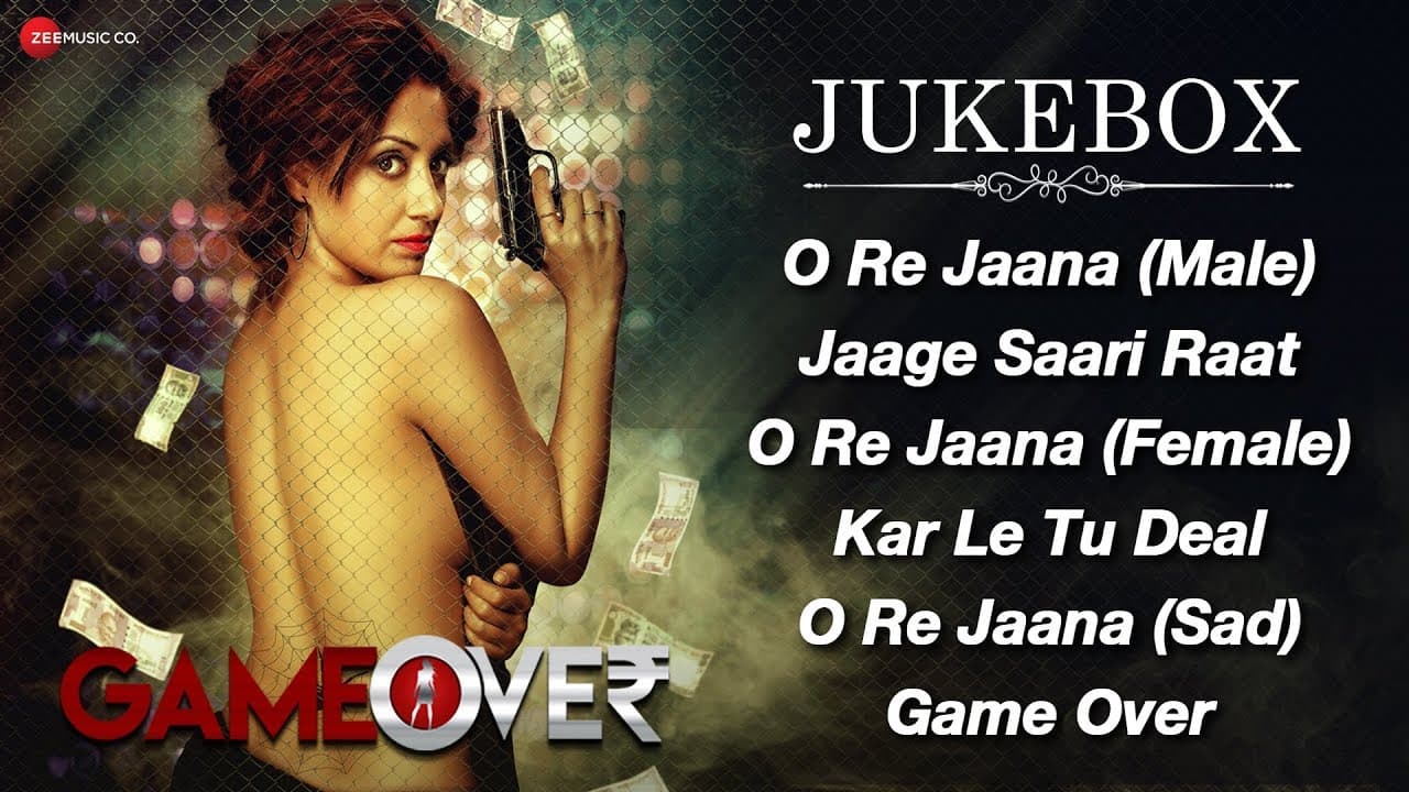 Game Over - Full Movie Audio Jukebox | Gurleen Chopra & Ali Mughal | Gaurav H. Singh