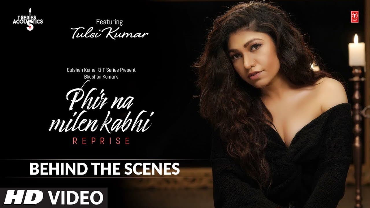 Behind the Scenes | Phir Na Milen Kabhi Reprise | Tulsi Kumar | T-Series Acoustics | Love Song  2020
