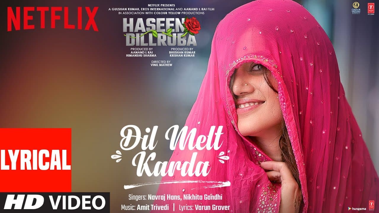 Dil Melt Karda (Lyrical)| Haseen Dillruba |Taapsee P,Vikrant M, Harshvardhan R|Amit T,Navraj,Nikhita