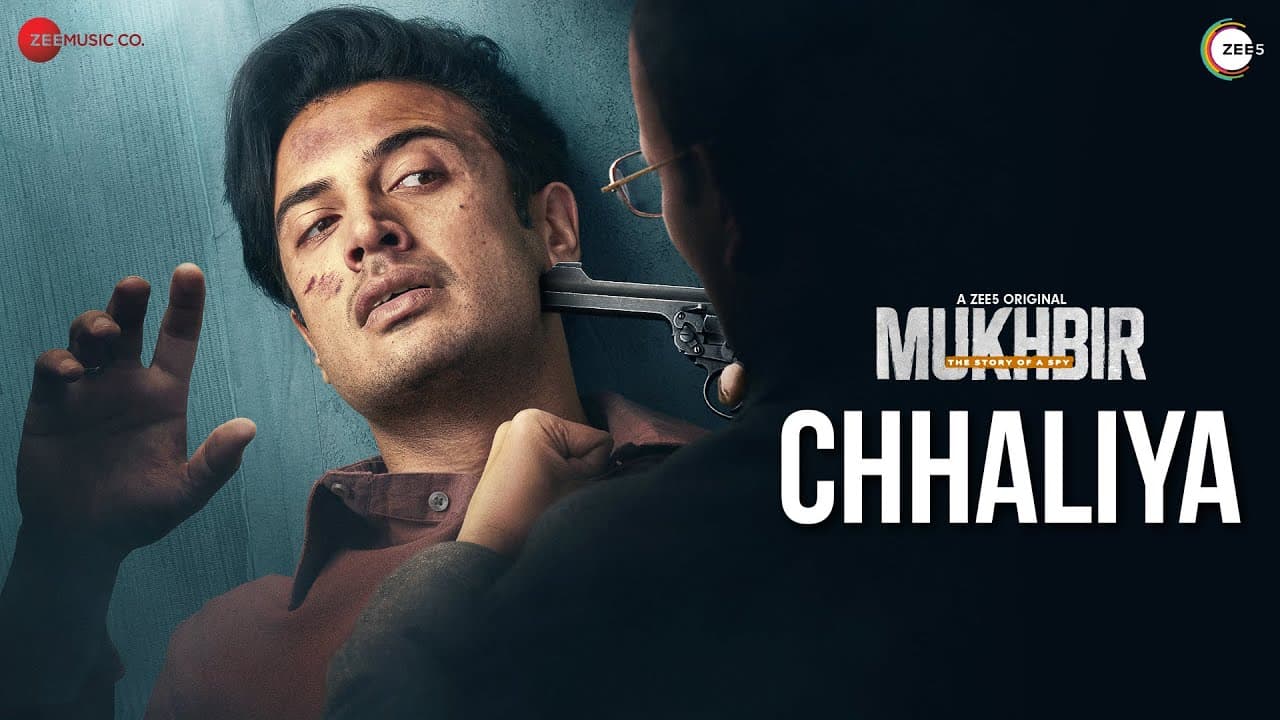 Chhaliya - Mukhbir The Story Of A Spy | Adil Hussain, Prakash Raj, Zain Khan | Abhishek Nailwal