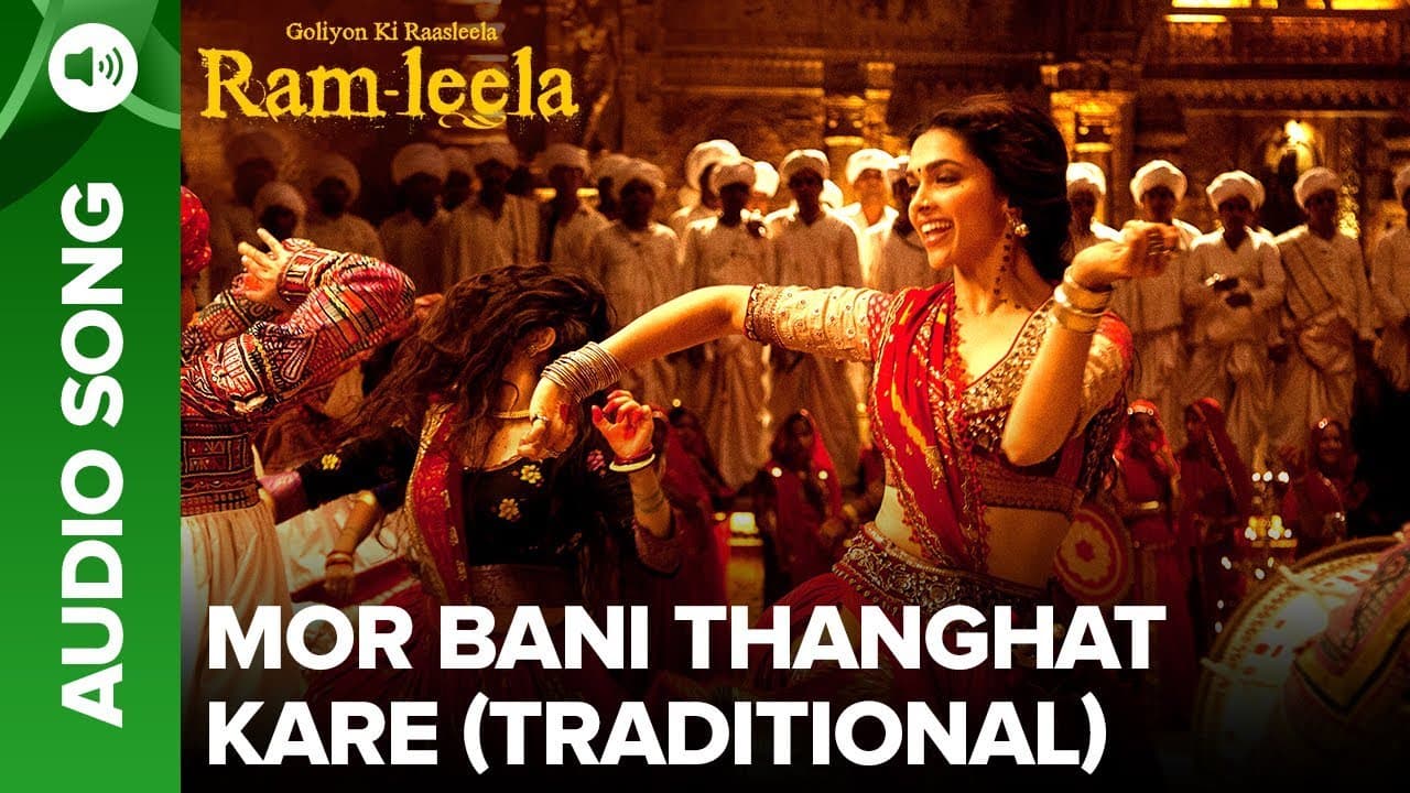 Mor Bani Thanghat Kare - Full Audio Song | Goliyon Ki Raasleela Ram-Leela