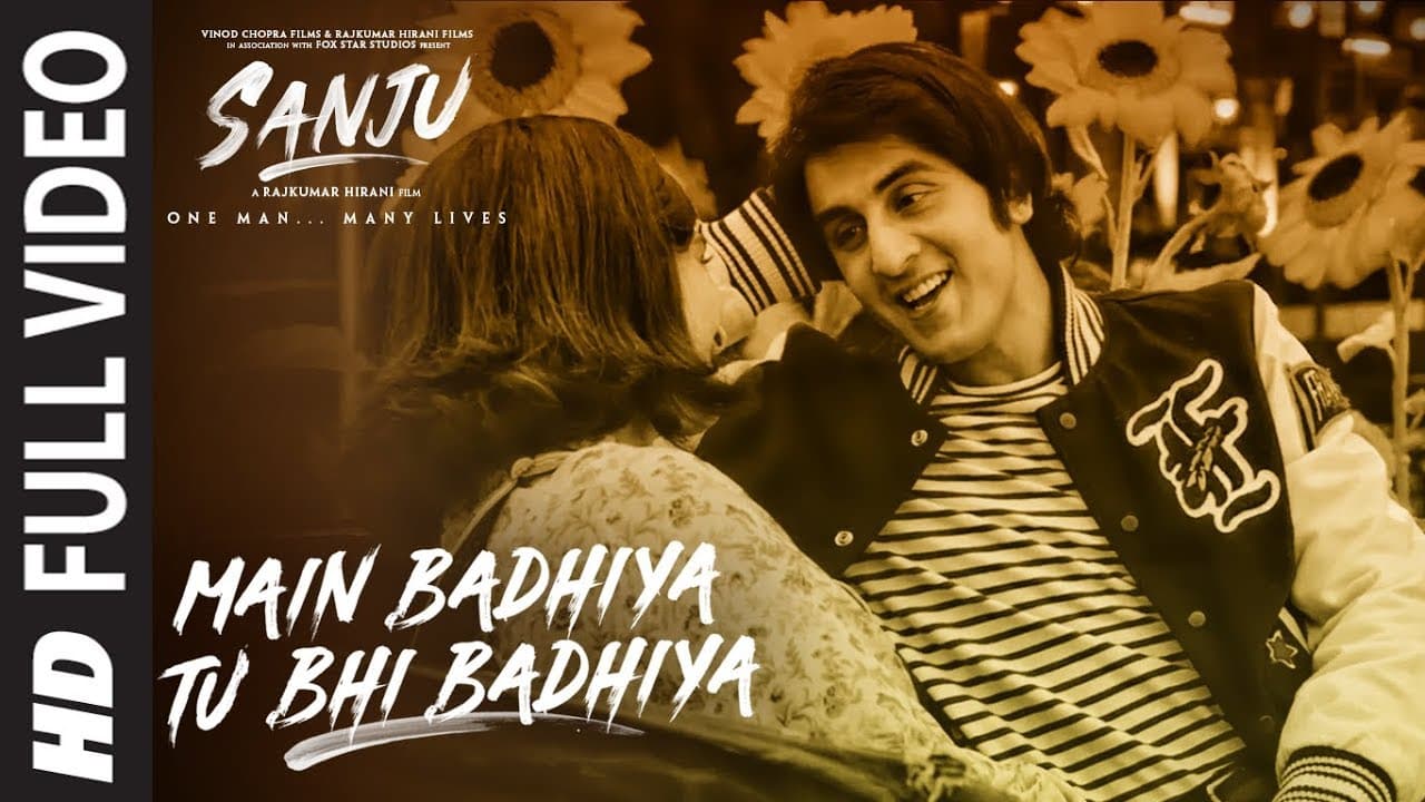 SANJU: Main Badhiya Tu Bhi Badhiya Full Video Song | Ranbir Kapoor | Sonam Kapoor