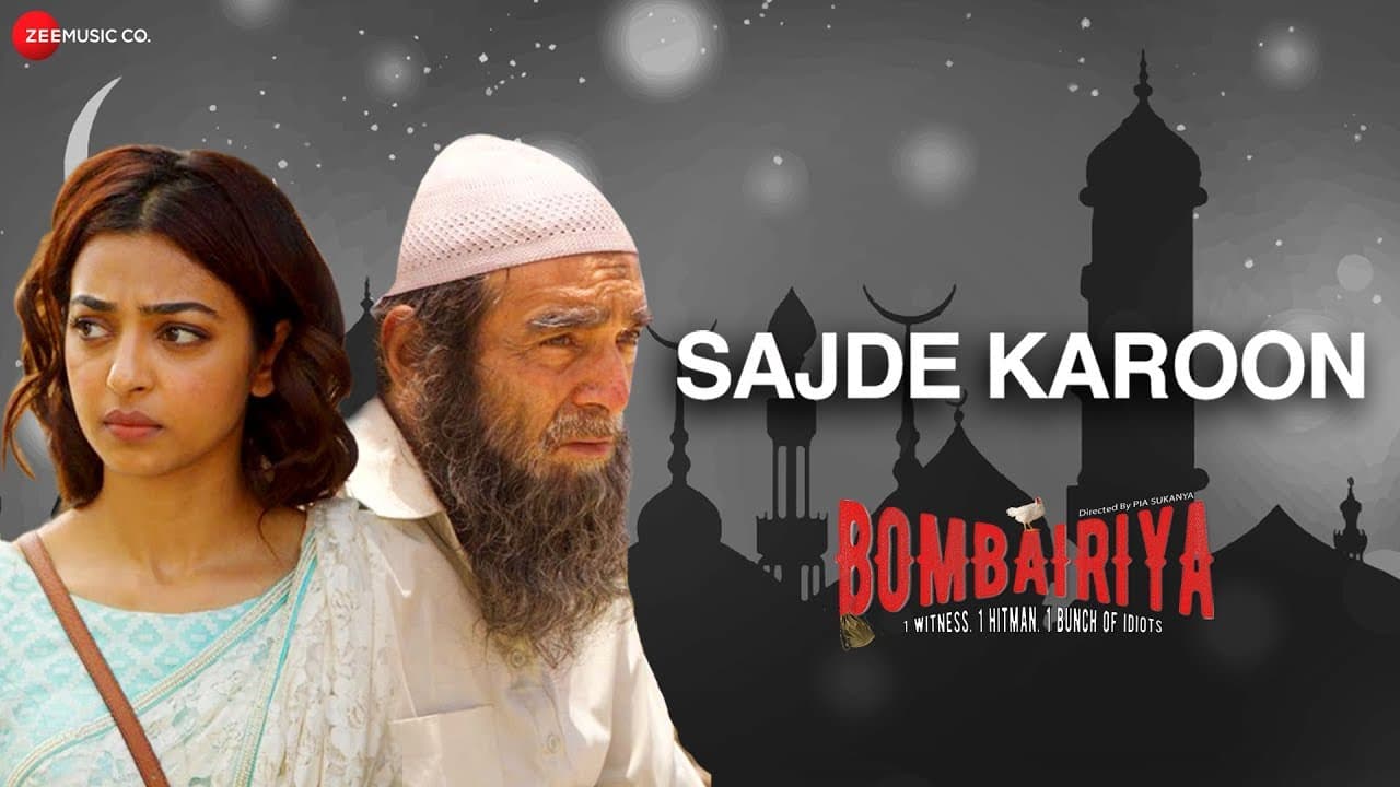 Sajde Karoon | Bombairiya | Radhika Apte | Amjad Nadeem | Yasser Desai | Meraj, Riyaz & Faraz Warsi