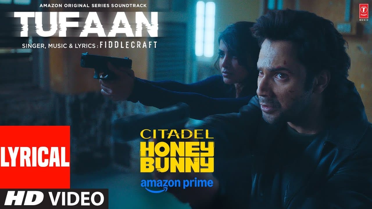 Tufaan (Lyrical Video): Varun Dhawan, Samantha Prabhu | Citadel Honey Bunny | Fiddlecraft