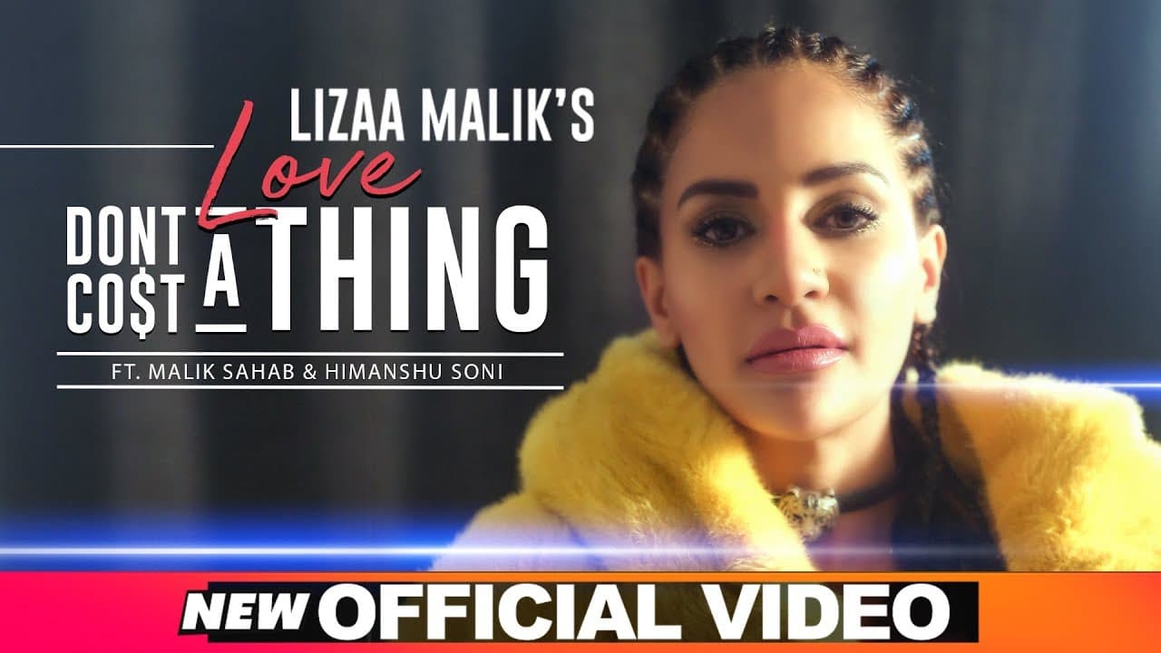 Love Don't Cost A Thing (Official Video) | Lizaa Malik | Himanshu Soni | Malik Sahab | Teenu Arora