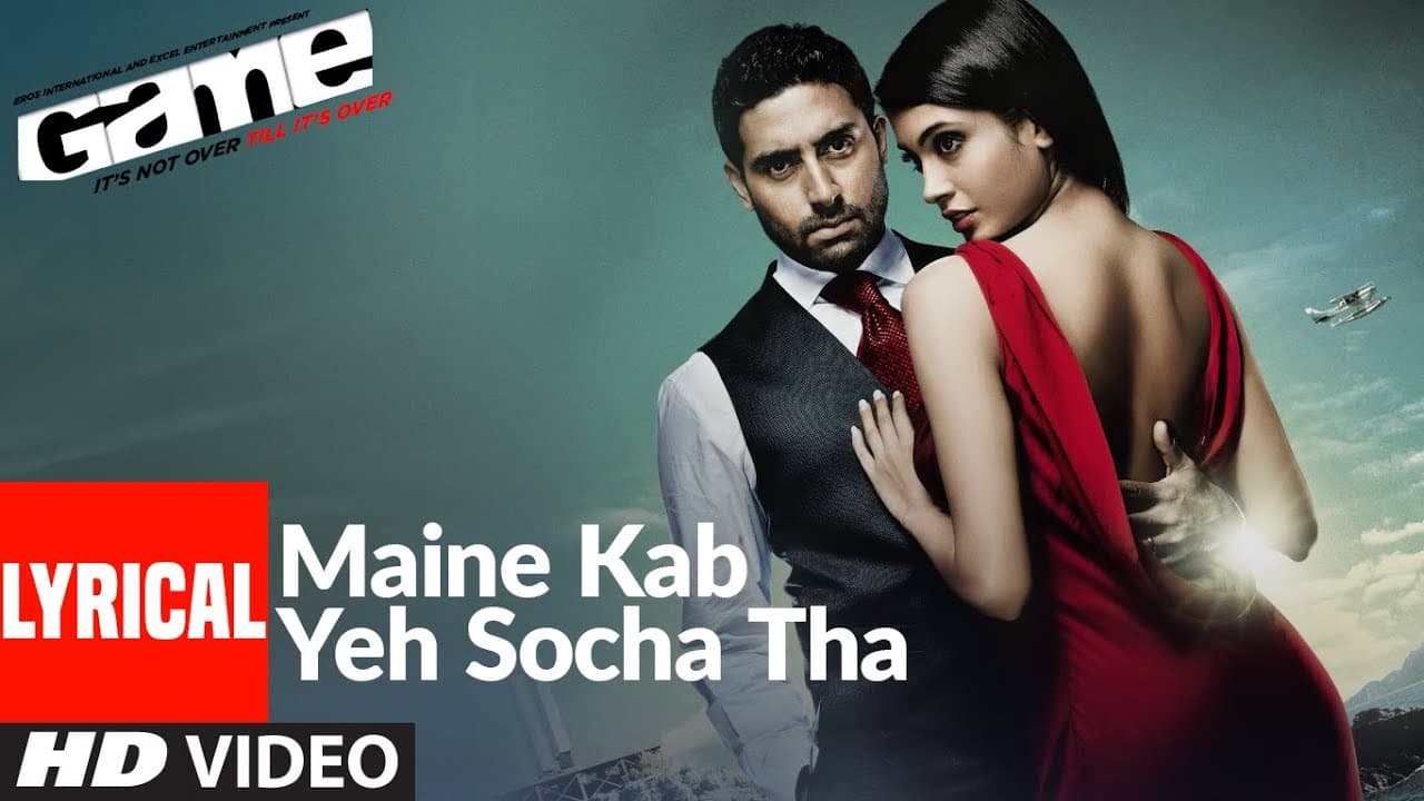 Lyrical: "Maine Kab Yeh Socha Tha" | Game | Abhishek Bachchan, Sarah-Jane Dias
