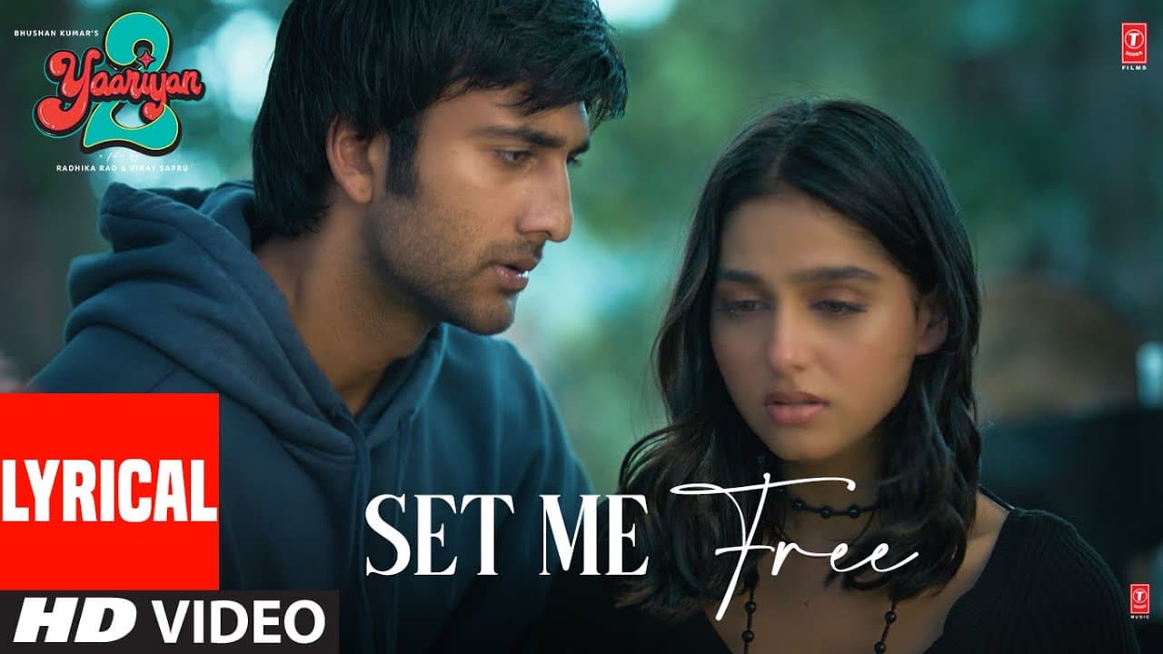 Set Me Free (Lyrical): Yaariyan 2 | Meezaan Jafri | Mriganka Bhattacharjya | Radhika,Vinay|Bhushan K