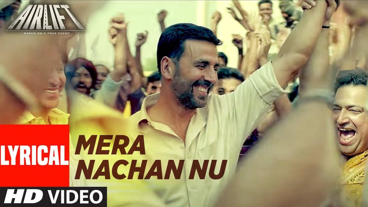 'Mera Nachan Nu' Lyrical | AIRLIFT | Akshay Kumar, Nimrat Kaur |  Amaal Mallik