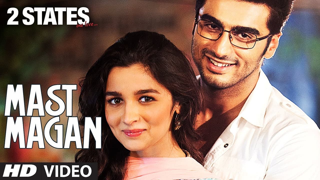 Mast Magan 2 States Video Song by Arijit Singh | Arjun Kapoor, Alia Bhatt