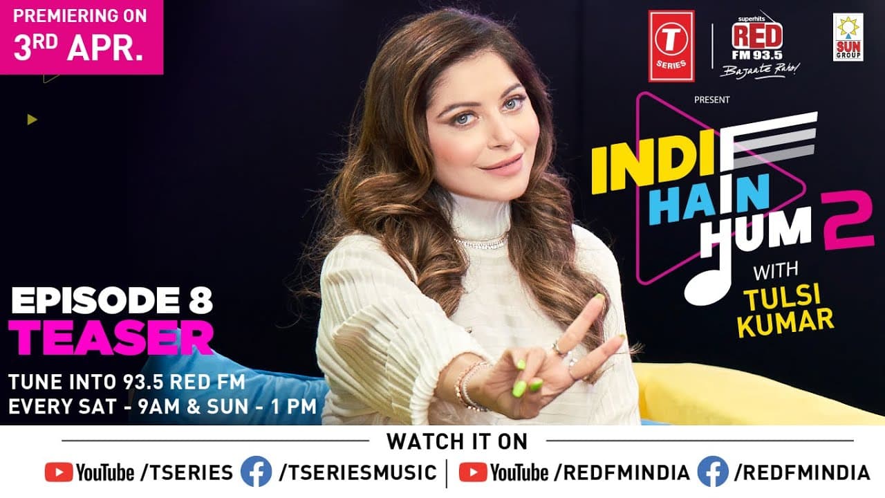Indie Hain Hum Season 2 with Tulsi Kumar | Kanika Kapoor | Ep - 8 Promo | T-Series | Red Fm