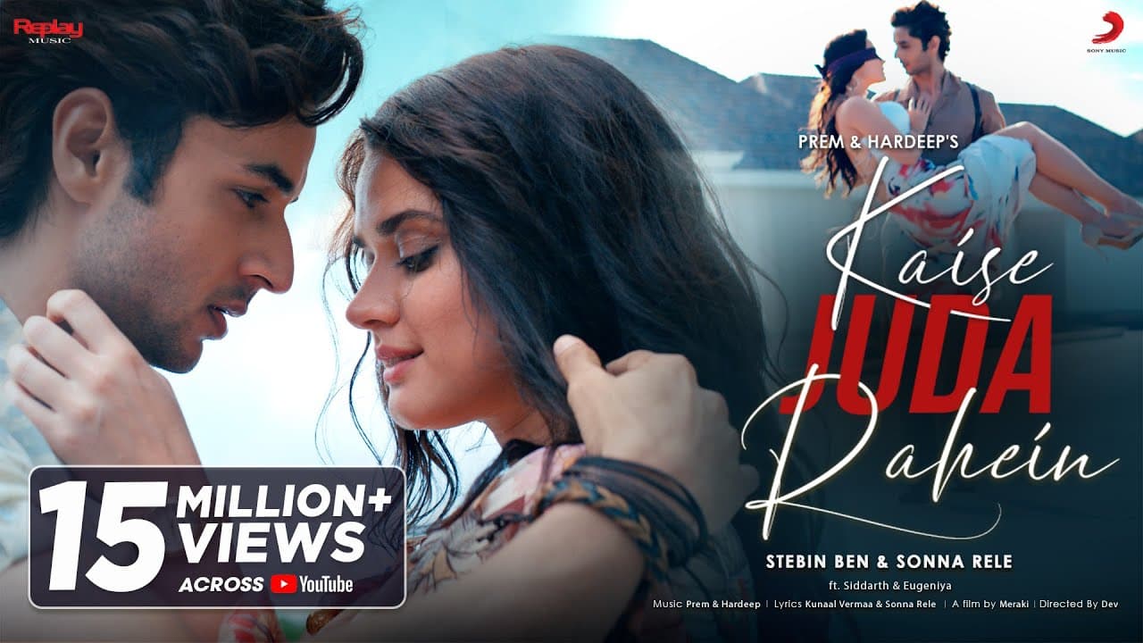 Kaise Juda Rahein (Official Video) - Prem & Hardeep | Stebin Ben, Sonna | Siddharth, Eugeniya | Dev