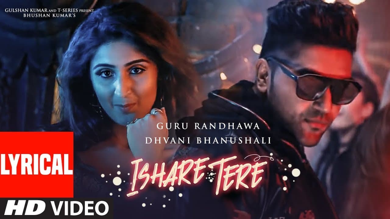 ISHARE TERE Song With Lyrics | Guru Randhawa, Dhvani Bhanushali | DirectorGifty | Bhushan Kumar