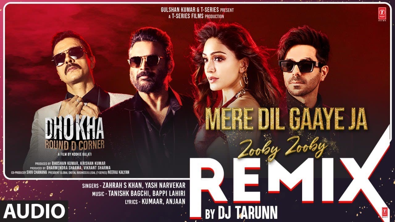 Audio: Mere Dil (Zooby Zooby) Remix By DJ Tarunn | Dhokha | R. Madhavan Khushalii |Tanishk Kumaar