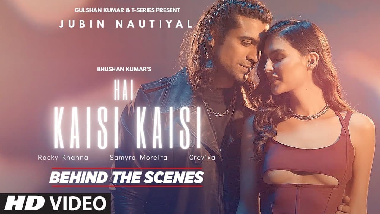 Behind the Scenes: Hai Kaisi Kaisi | Jubin Nautiyal | Rocky Khanna |Crevixa | Samyra | Bhushan Kumar