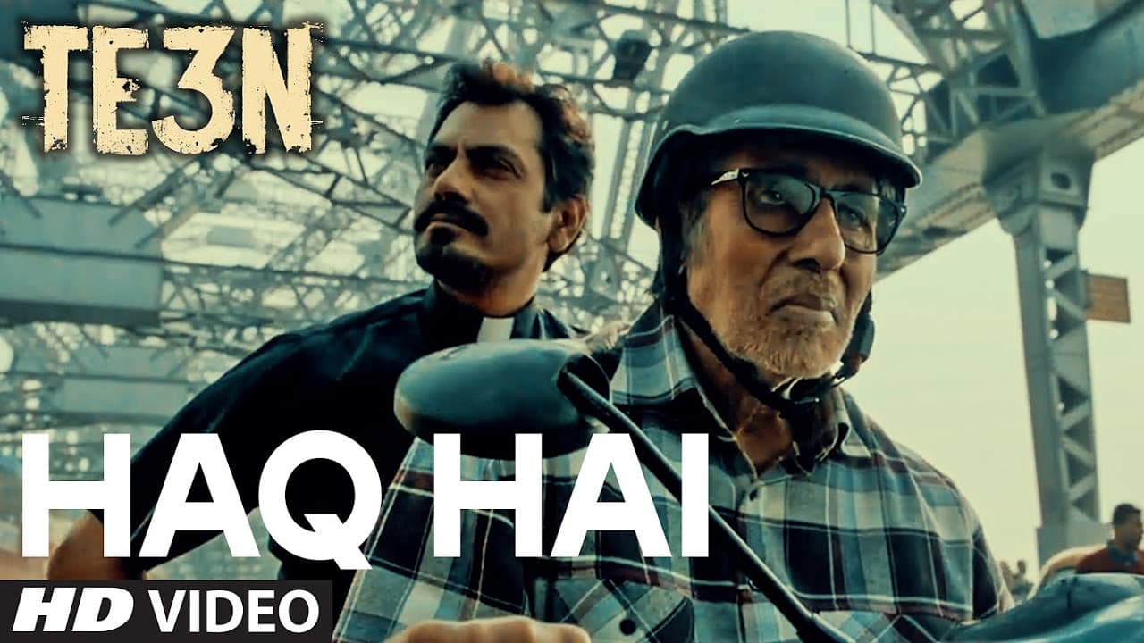HAQ HAI Video Song | TE3N | Amitabh Bachchan, Nawazuddin Siddiqui, Vidya Balan | T-Series