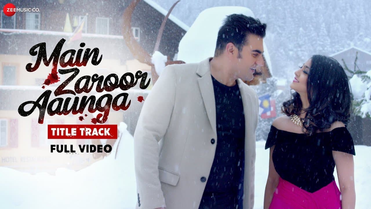 Main Zaroor Aaunga - Title Track | Full Video | Arbaaz Khan | Aindrita Ray | Mohammed Irfan