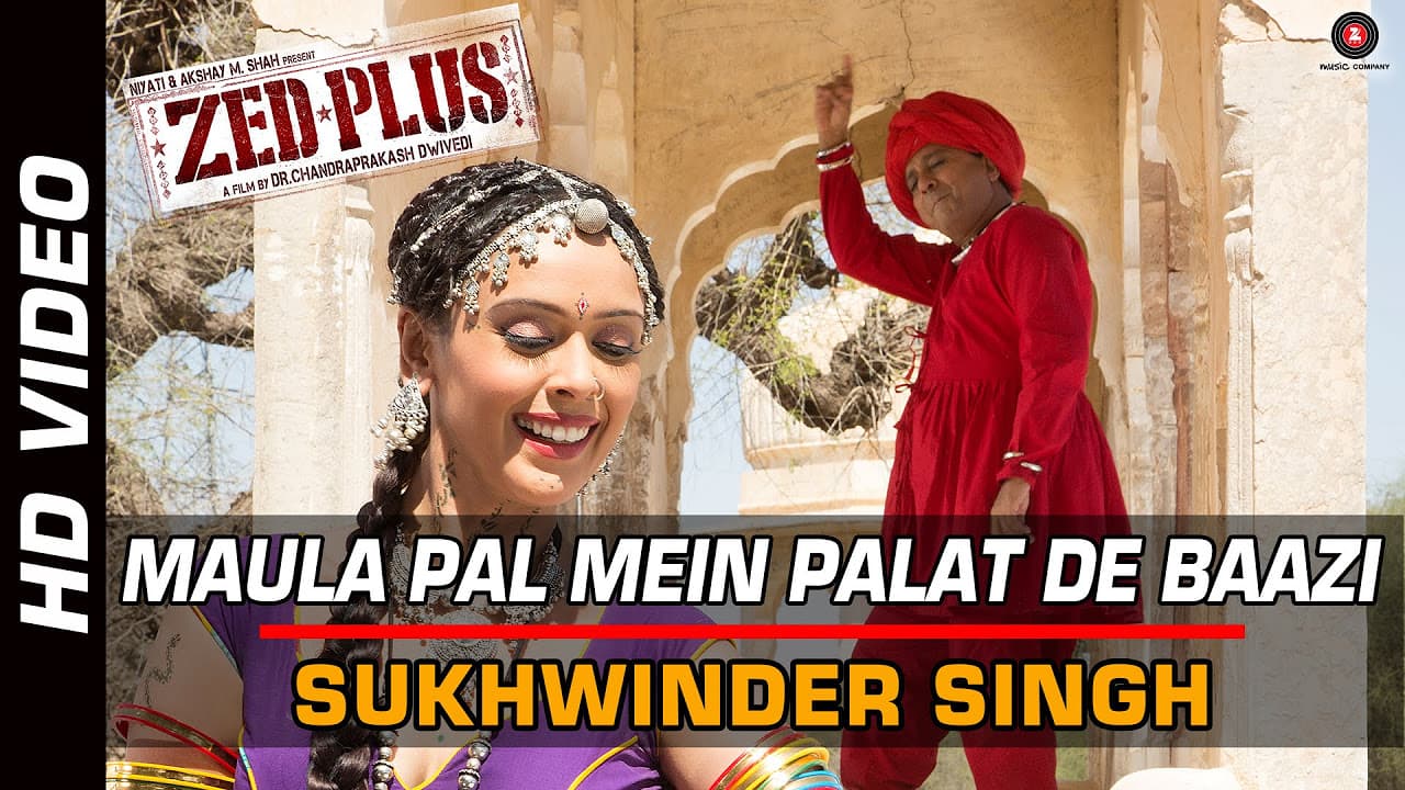Maula Pal Mein Palat De Baazi - Official Video | ZED Plus | Sukhwinder Singh | Adil Hussain