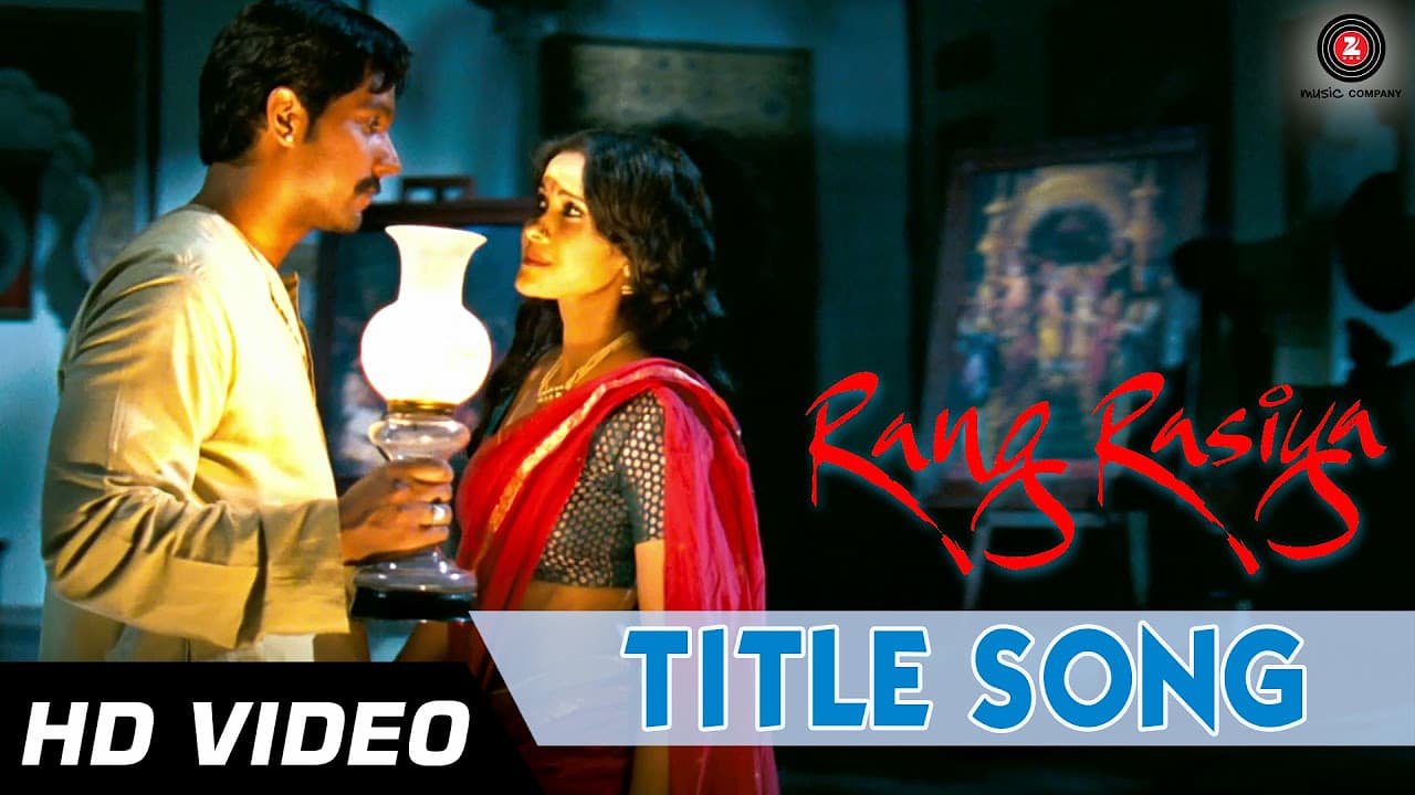 Rang Rasiya Title Song HD | Rang Rasiya | Randeep Hooda & Nandana Sen