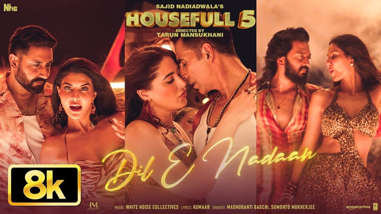 Housefull 5: Dil E Nadaan 8K Full Song | Akshay,Abhishek,Riteish,Jacqueline,Sonam,Nargis | Sajid N