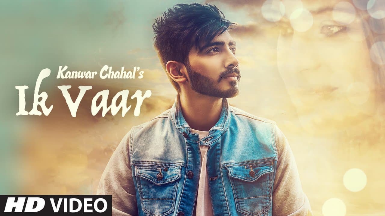 Kanwar Chahal: Ik Vaar (Full Punjabi Song) | Desi Routz | New Punjabi Songs 2017