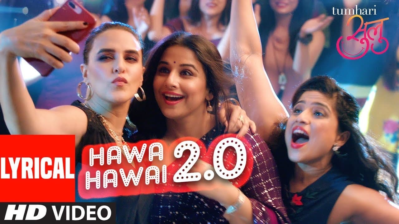 Tumhari Sulu:  "Hawa Hawai 2.0" Video (With Lyrics) | Vidya Balan | Vidya Balan, Neha Dhupia