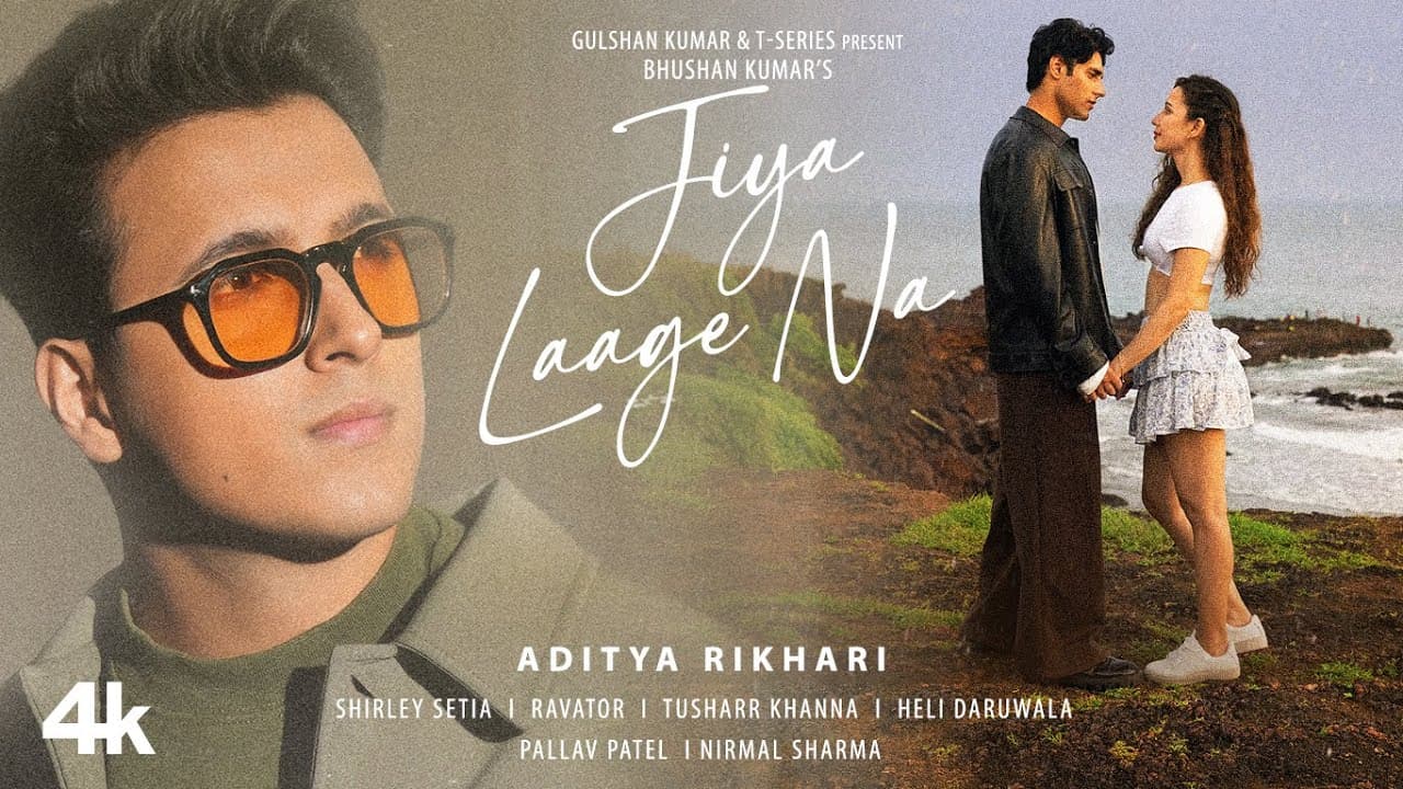 Jiya Laage Na (Song): Aditya Rikhari | Shirley Setia | Ravator | Tusharr K, Heli D | Bhushan Kumar