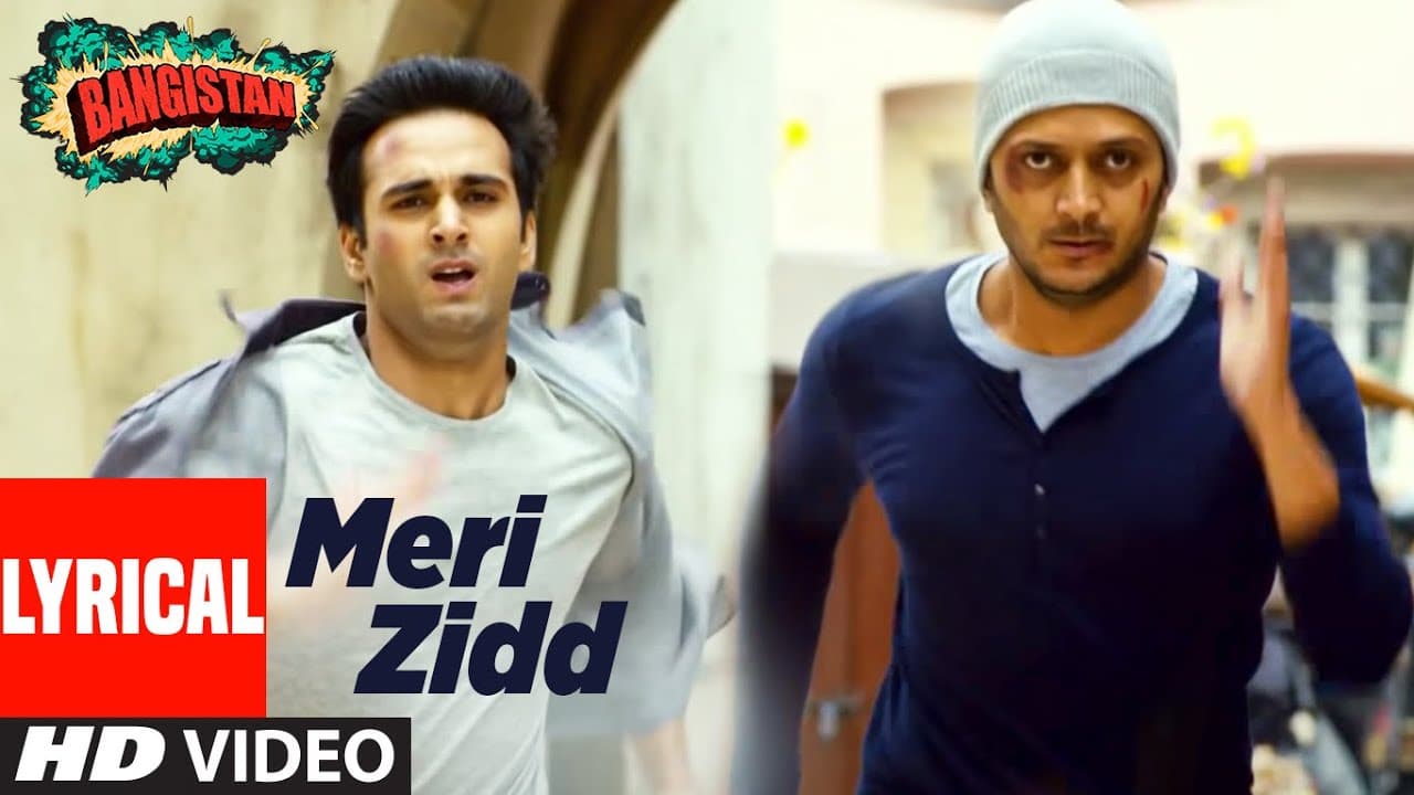 'Meri Zidd' (Lyrical) | Bangistan | Riteish Deshmukh, Pulkit Samrat