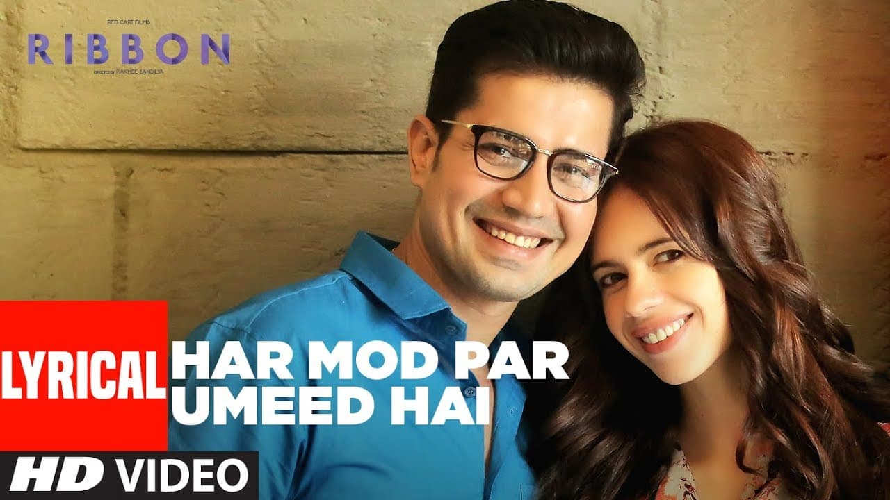 Ribbon: Har Mod Par Umeed Hai Video Song (Lyrics) | Kalki Koechlin | Sumeet Vyas |Jasleen Kaur Royal