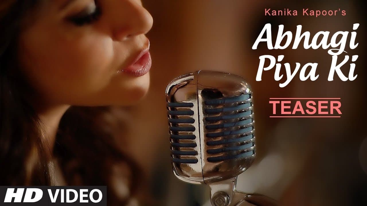 Song Teaser : Abhagi Piya Ki | Kanika Kapoor | Coming Soon