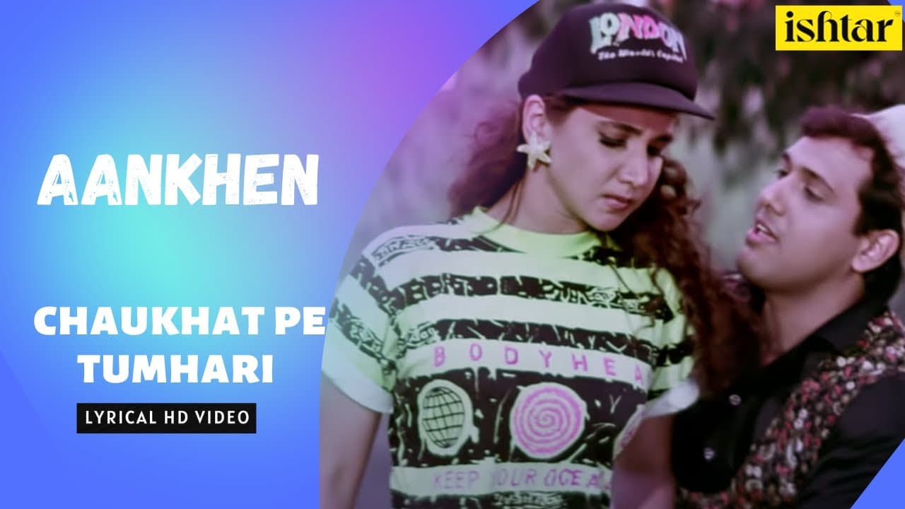 Chaukhat Pe Tumhari Hum | Aankhen | Lyrical Video | Govinda | Chunky Pandey | Kumar Sanu | Mohd Aziz