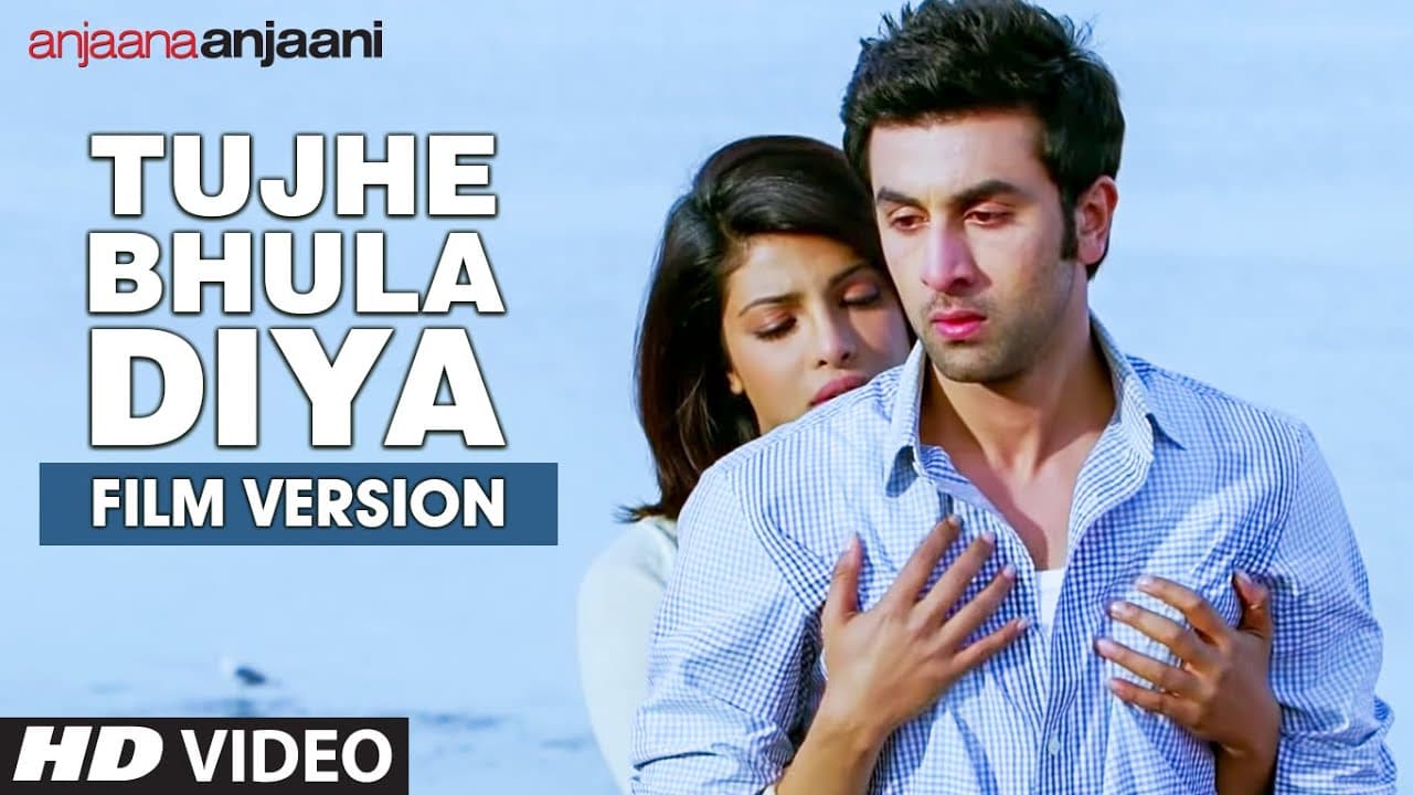 Tujhe Bhula Diya (Film Version) Video Song | Anjaana Anjaani | Ranbir Kapoor, Priyanka Chopra