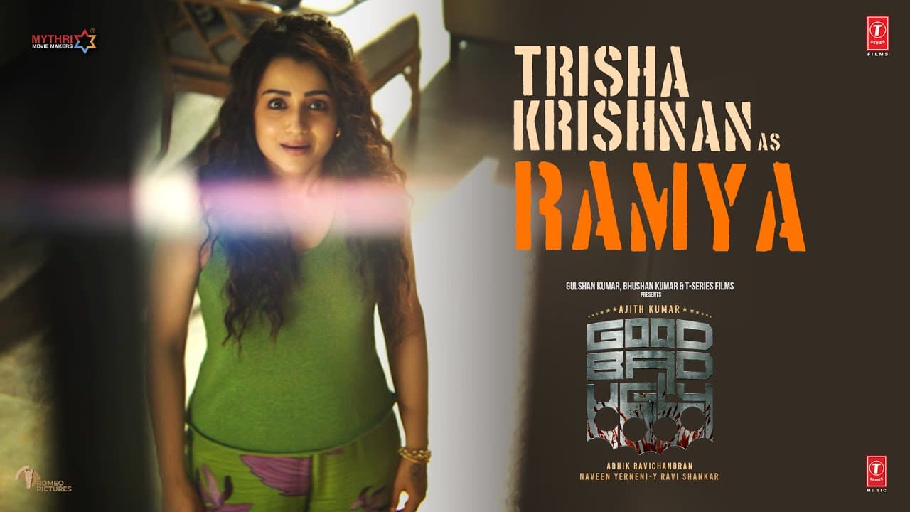 Good Bad Ugly: "Trisha Krishnan" As "Ramya" | Ajith Kumar | Adhik R | Naveen Y | Ravi S | Bhushan K