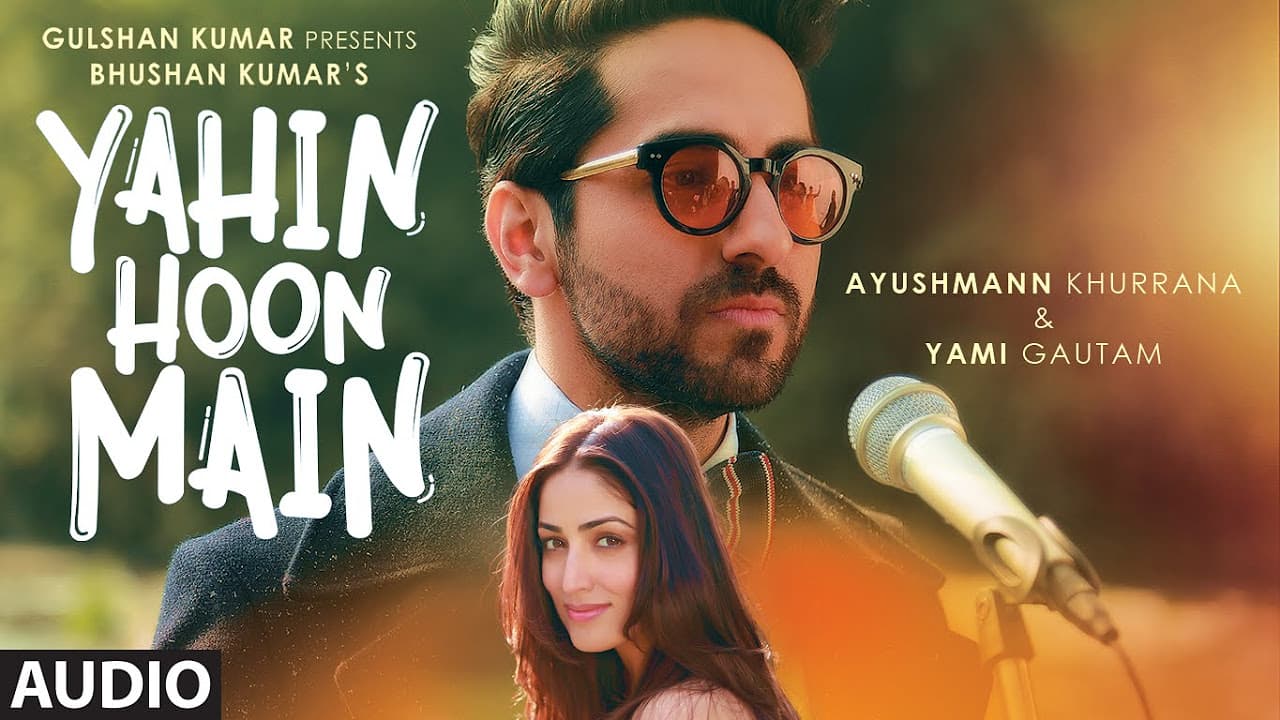 YAHIN HOON MAIN Full Song (AUDIO) | Ayushmann Khurrana, Yami Gautam | Rochak Kohli | T-Series