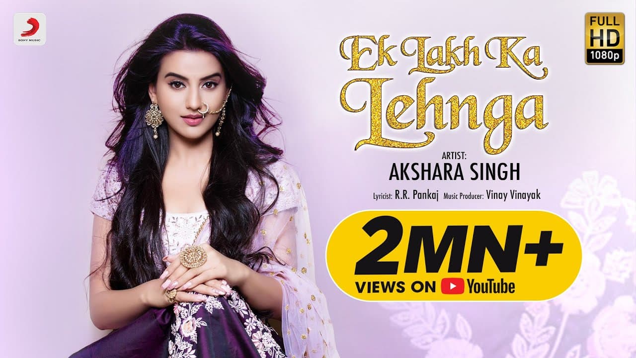 Akshara Singh - Ek Lakh Ka Lehnga | Vinay Vinayak | Bhojpuri Superhit Song 2020