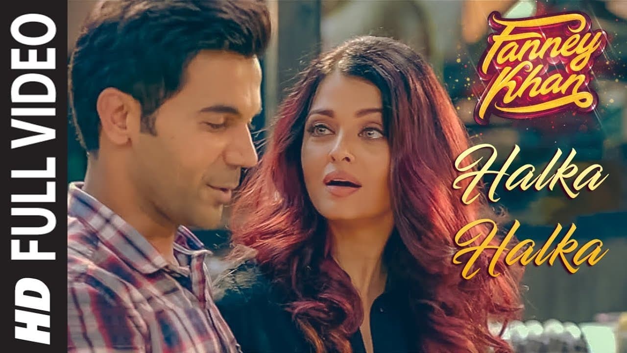 Halka Halka Full Video | FANNEY KHAN | Aishwarya Rai Bachchan | Rajkummar Rao | Amit Trivedi