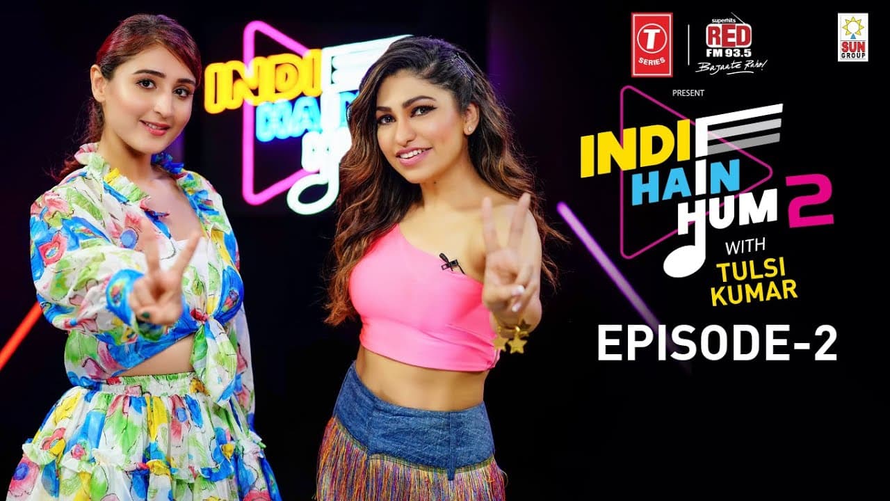 Indie Hain Hum Season 2 with Tulsi Kumar | Watch Ep2- Dhvani Bhanushali | T-Series | Red FM