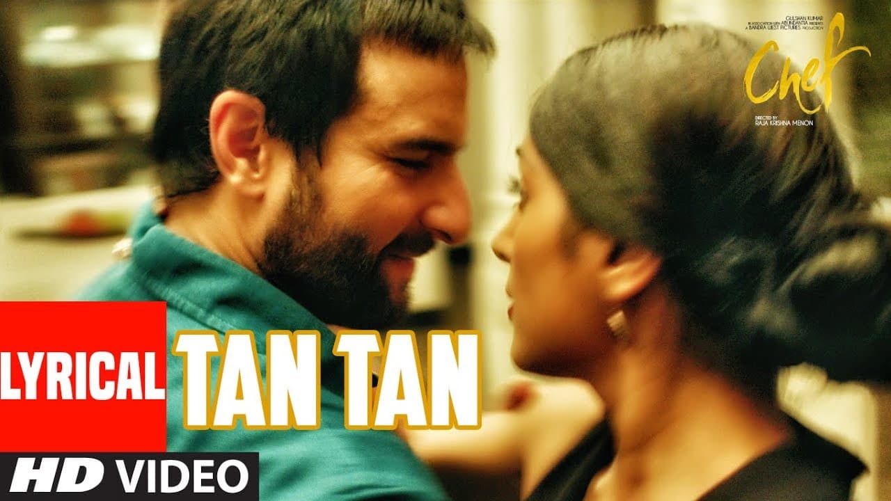 Movie In Cinemas ► Chef: Tan Tan Lyrical Video |  | Saif Ali Khan | Nikita Gandhi | Raghu Dixit |