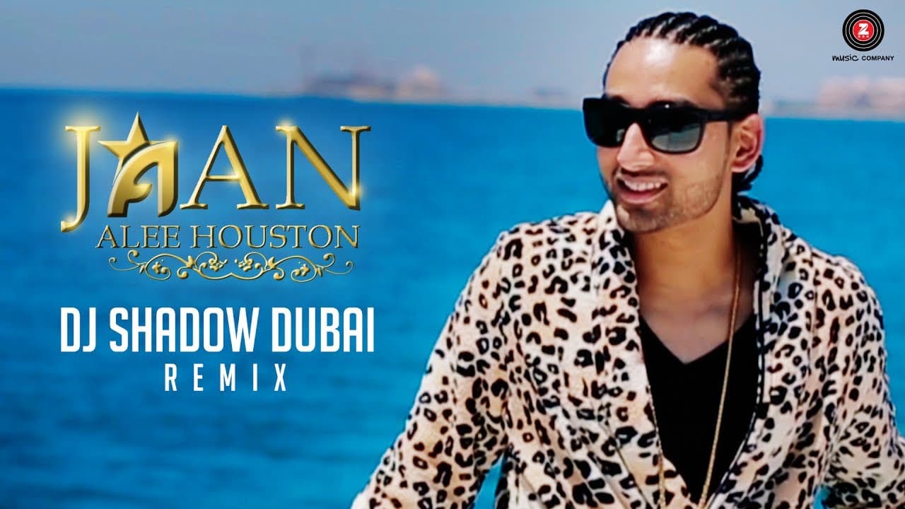 Jaan - DJ Shadow Dubai Remix | Alee Houston
