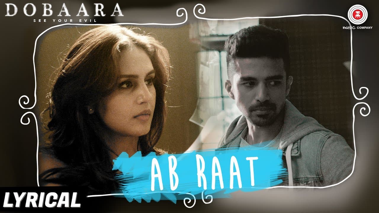 Ab Raat - Lyrical | Dobaara | Arijit Singh | Huma Qureshi & Saqib Saleem | Samira Koppikar