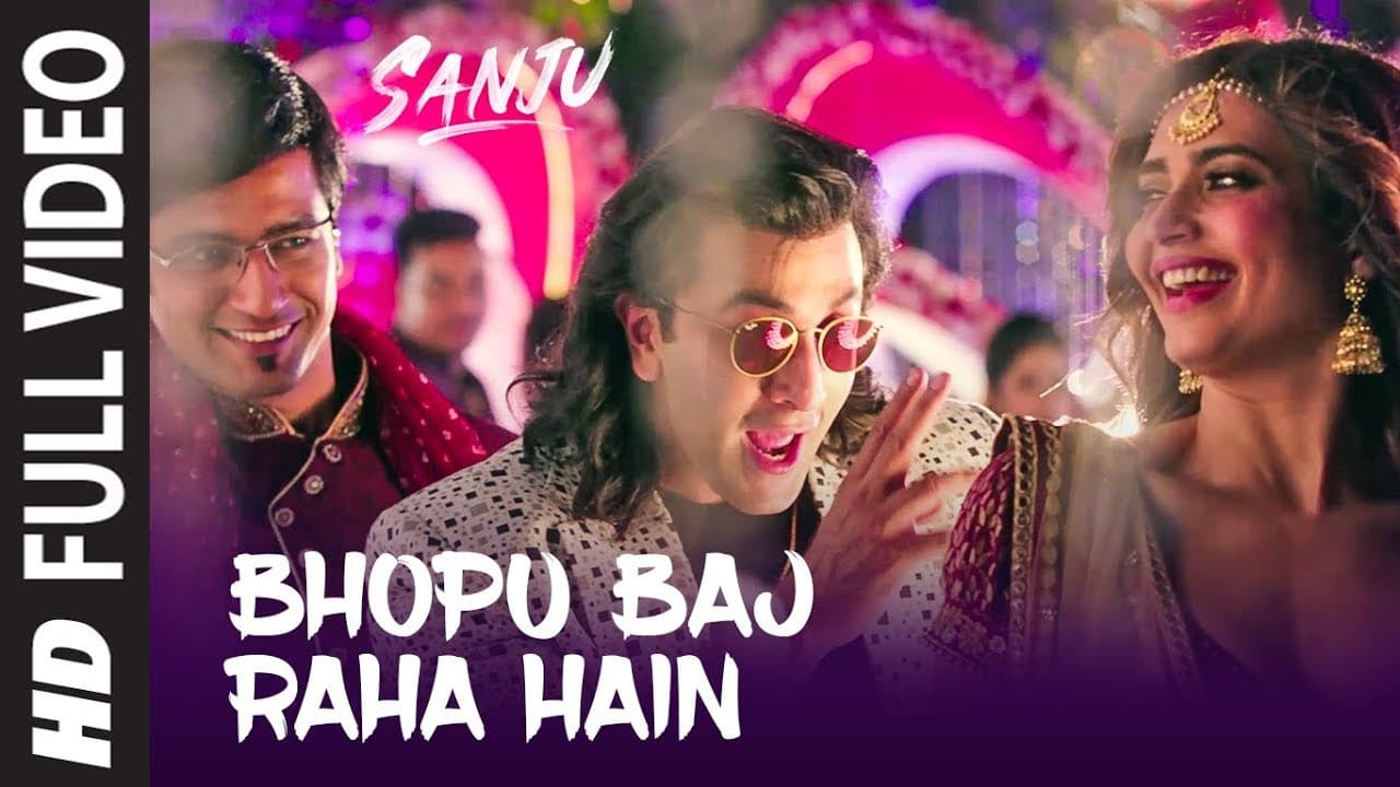 SANJU: Bhopu Baj Raha Hain Full Video Song | Ranbir Kapoor | Vicky Kaushal | Rajkumar Hirani