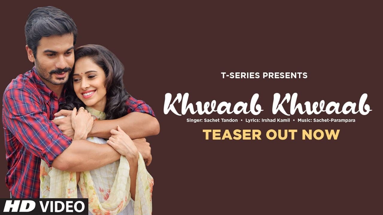 Khwaab Khwaab (Teaser) Sunny Kaushal, Nushrratt | Sachet-Parampara, Irshad Kamil | Bhushan K