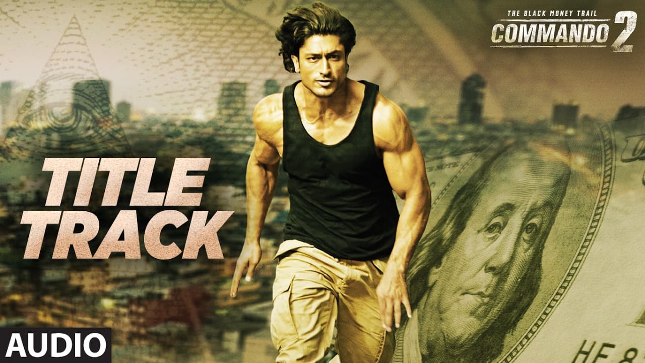 Commando Title Track (Audio) | Vidyut Jammwal, Adah Sharma,Esha Gupta,Freddy Daruwala | "Commando 2"