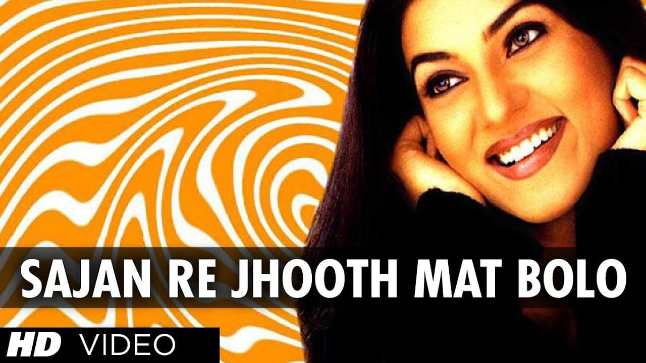 Sajan Re Jhooth Mat Bolo [Full Song] Kyon Ki...Main Jhuth Nahin Bolta