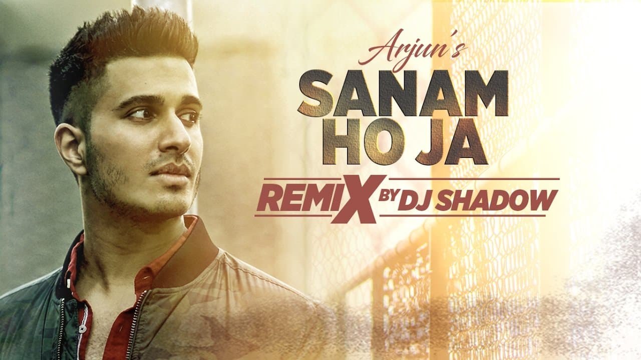 Remix: SANAM HO JA Video Song | Arjun | Dj Shadow | Remix 2017 Hindi | T-Series