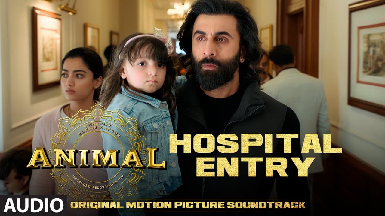 ANIMAL (BGM): HOSPITAL ENTRY| Harshavardhan R | Ranbir K, Sandeep V, Bhushan K