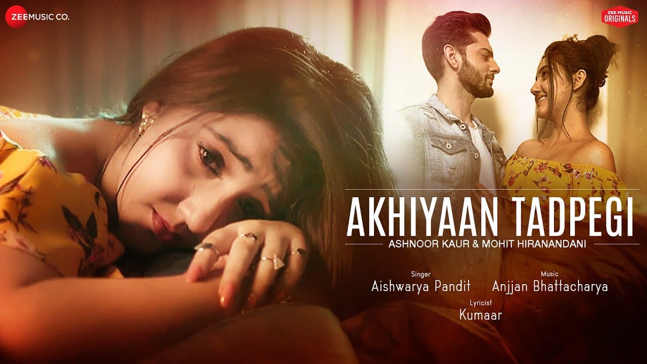 Akhiyaan Tadpegi - Ashnoor Kaur , Mohit H| Aishwarya P| Anjjan B| Kumaar| Zee Music Originals