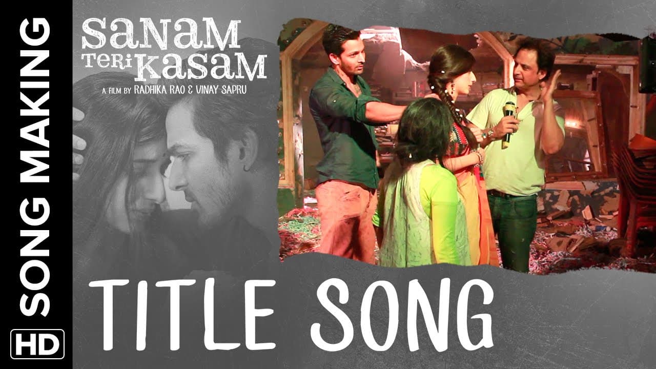 Sanam Teri Kasam | Making of the Title Song