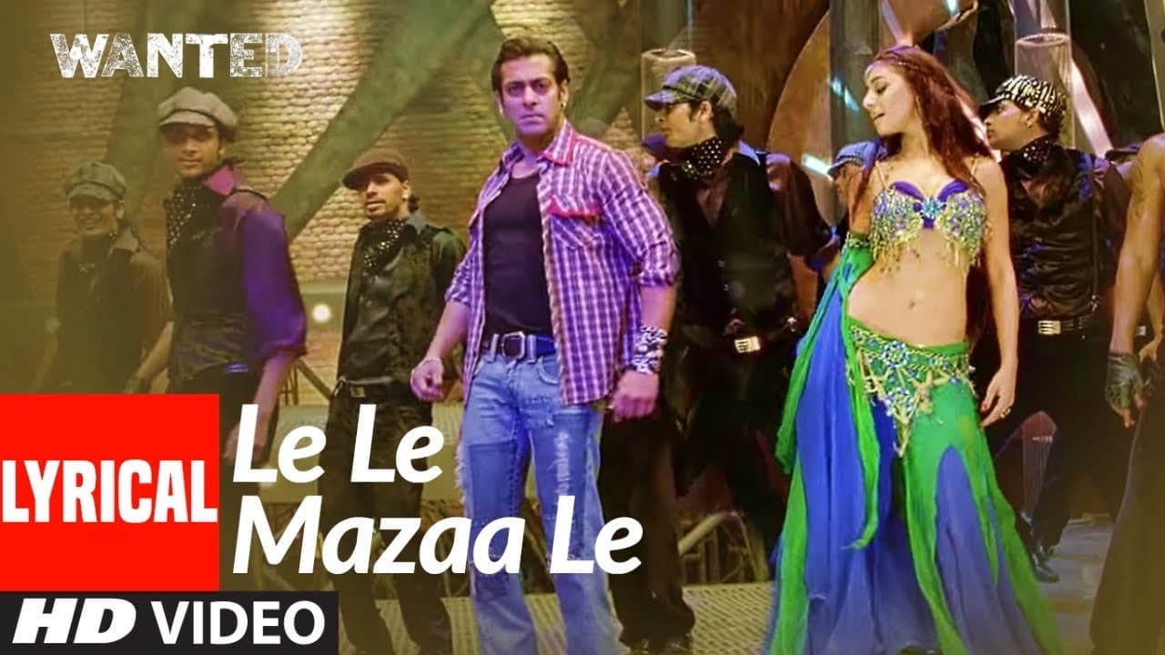 Le Le Mazaa Le Song Lyrics | Wanted | Salman Khan | Ayesha Takia | Sajid -Wajid